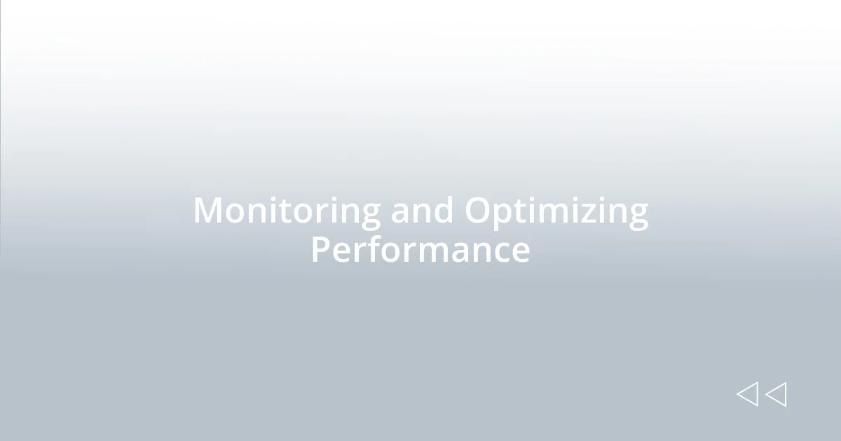Monitoring and Optimizing Performance