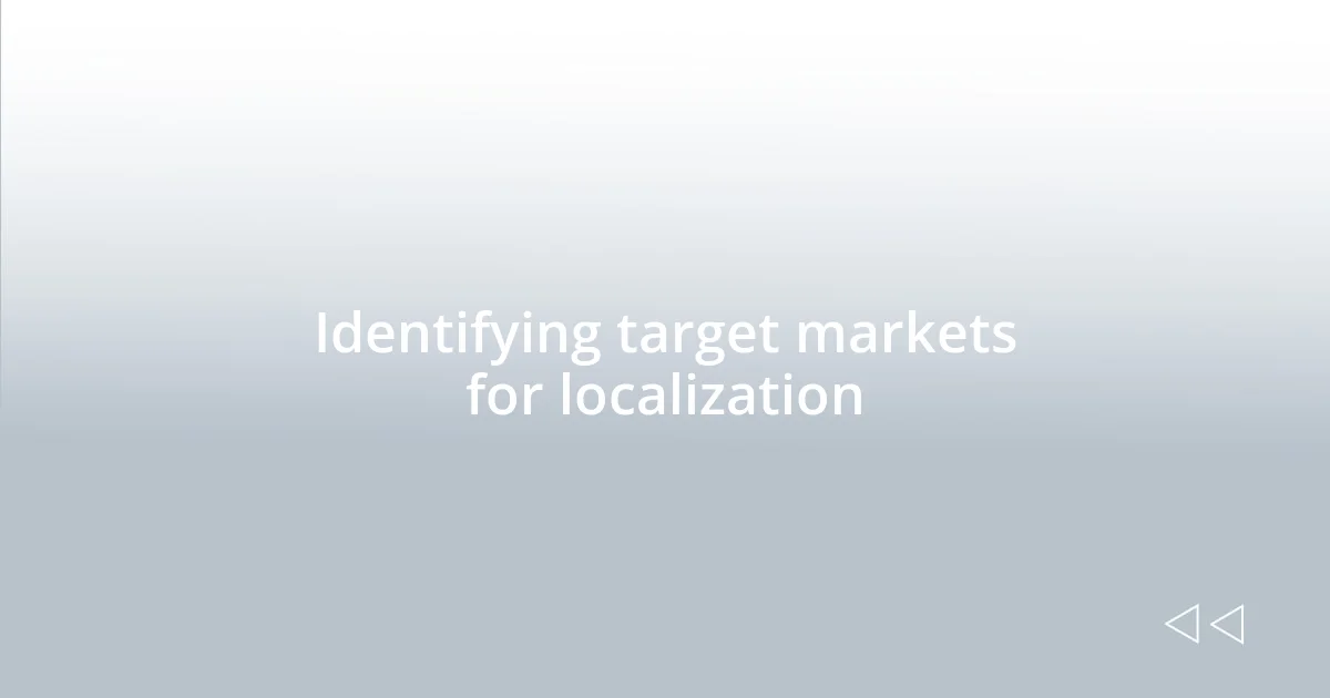 Identifying target markets for localization