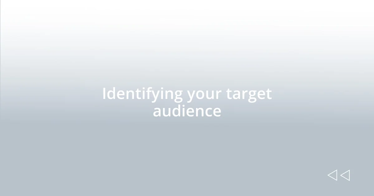 Identifying your target audience