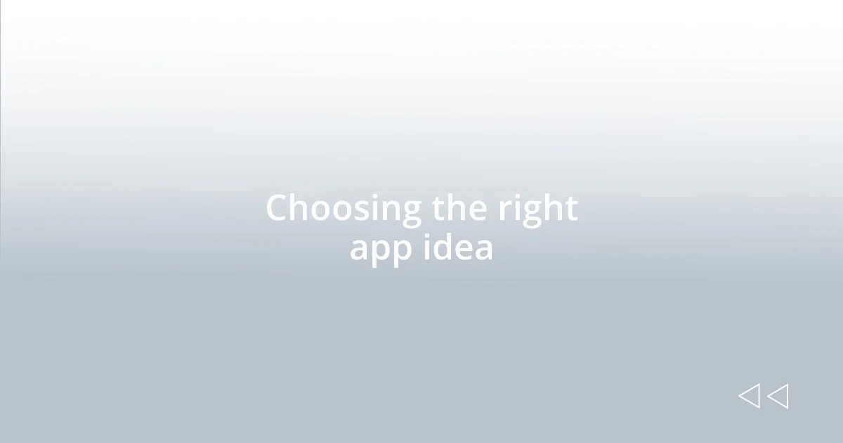 Choosing the right app idea