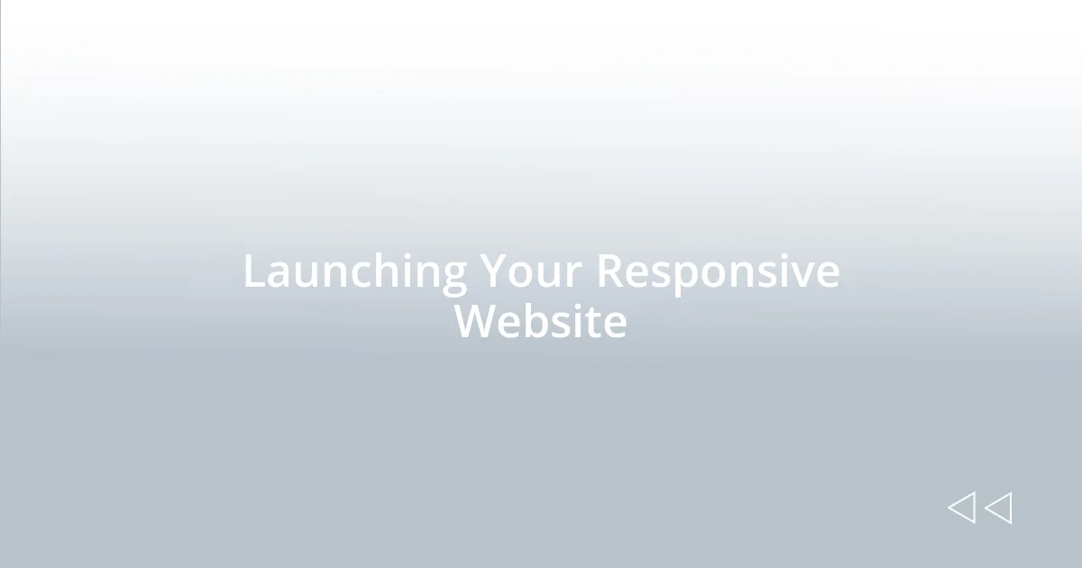 Launching Your Responsive Website