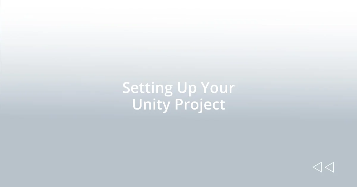 Setting Up Your Unity Project