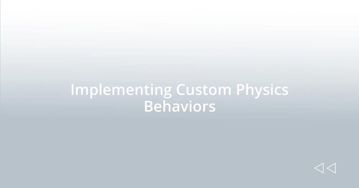 Implementing Custom Physics Behaviors