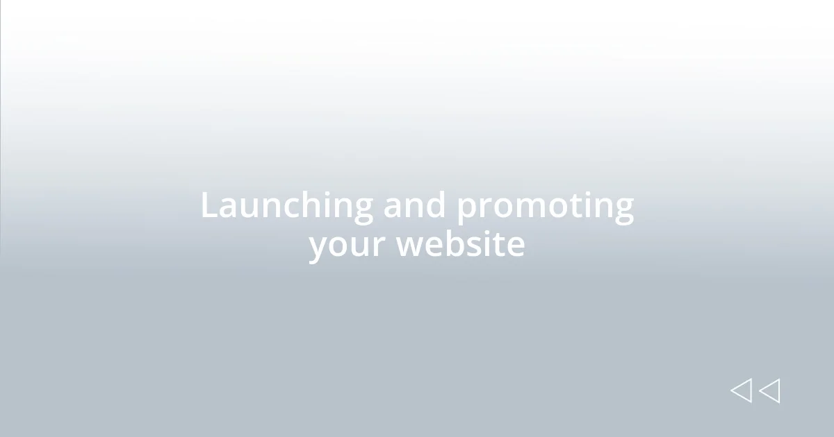 Launching and promoting your website