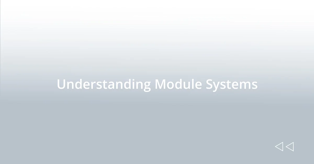 Understanding Module Systems