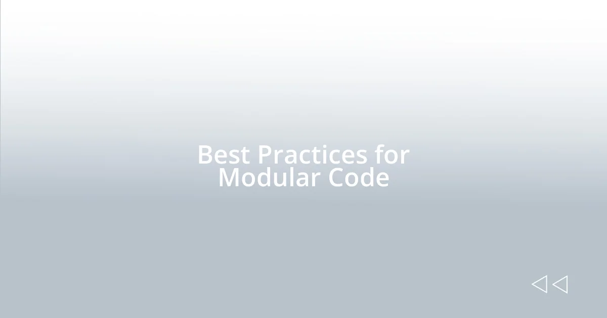 Best Practices for Modular Code