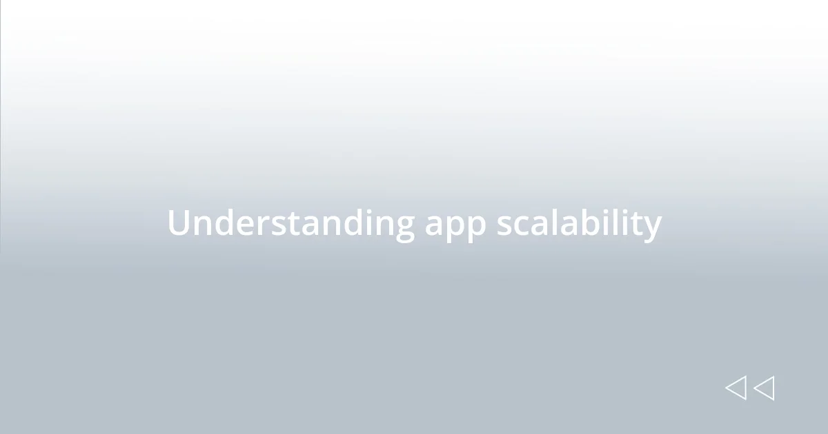 Understanding app scalability