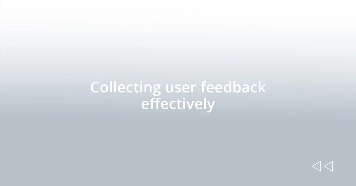 Collecting user feedback effectively