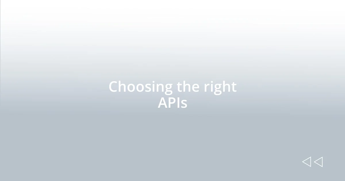Choosing the right APIs