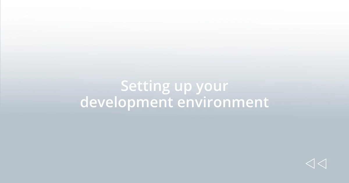 Setting up your development environment