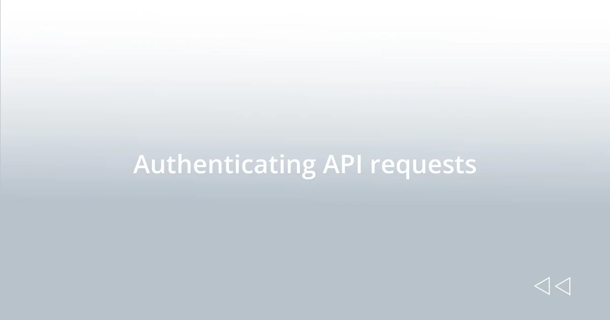 Authenticating API requests