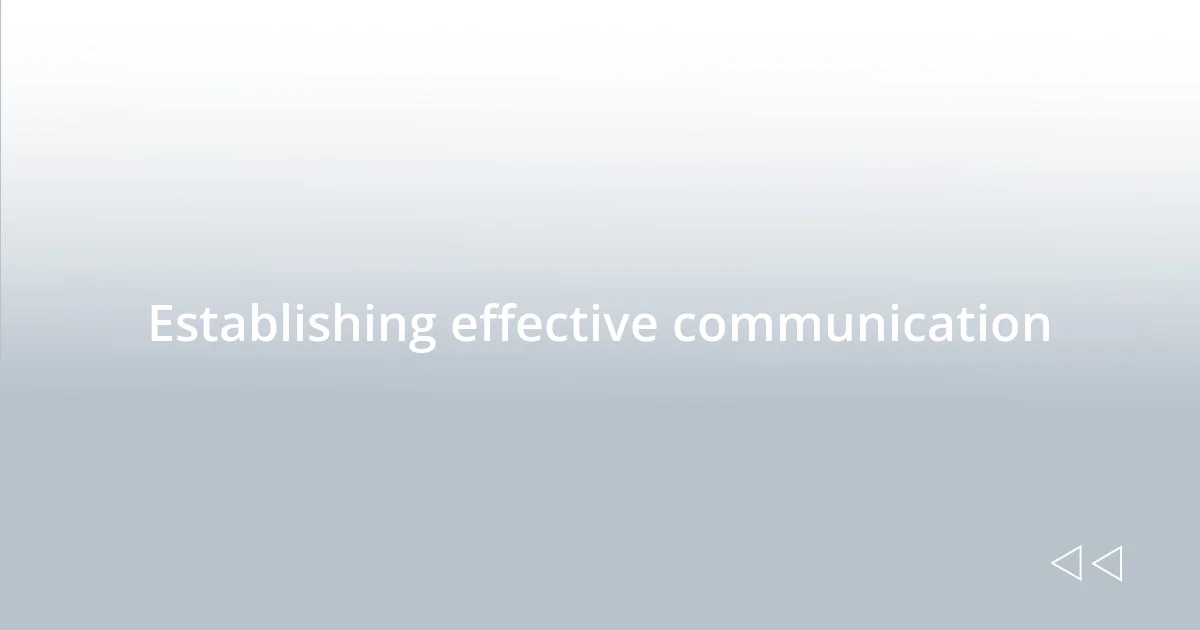 Establishing effective communication