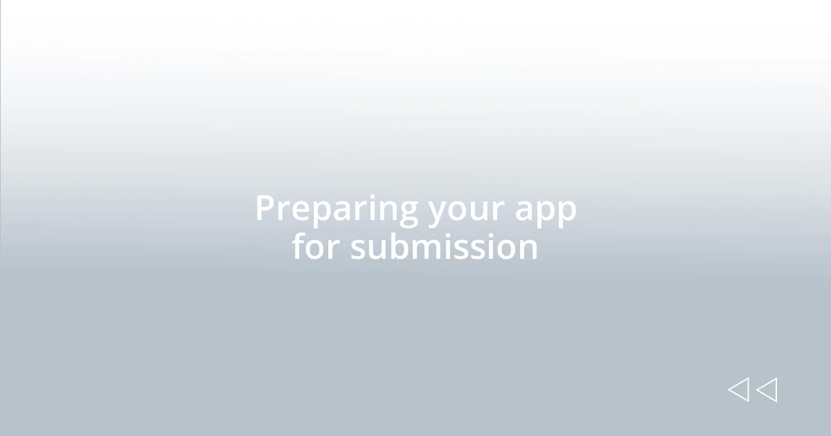 Preparing your app for submission