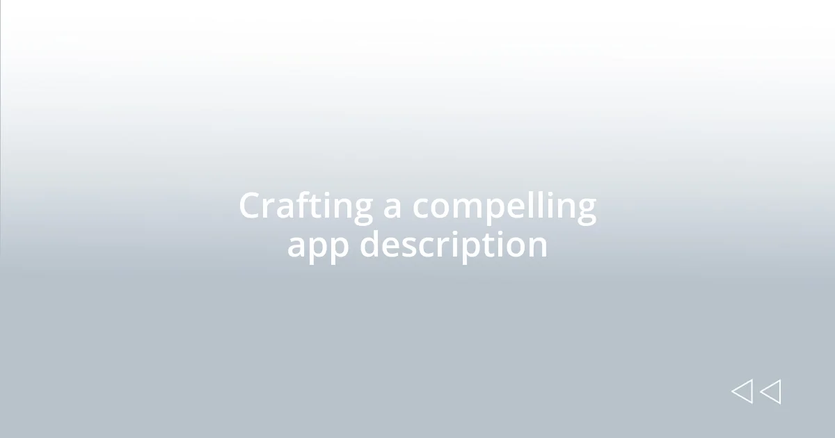 Crafting a compelling app description