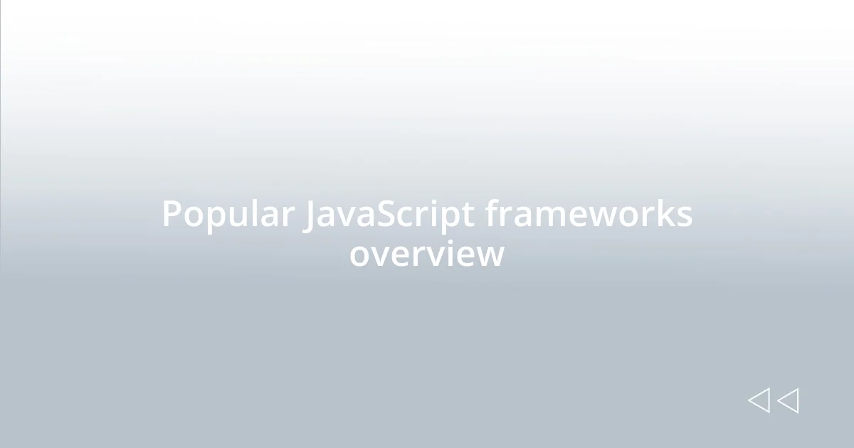 Popular JavaScript frameworks overview