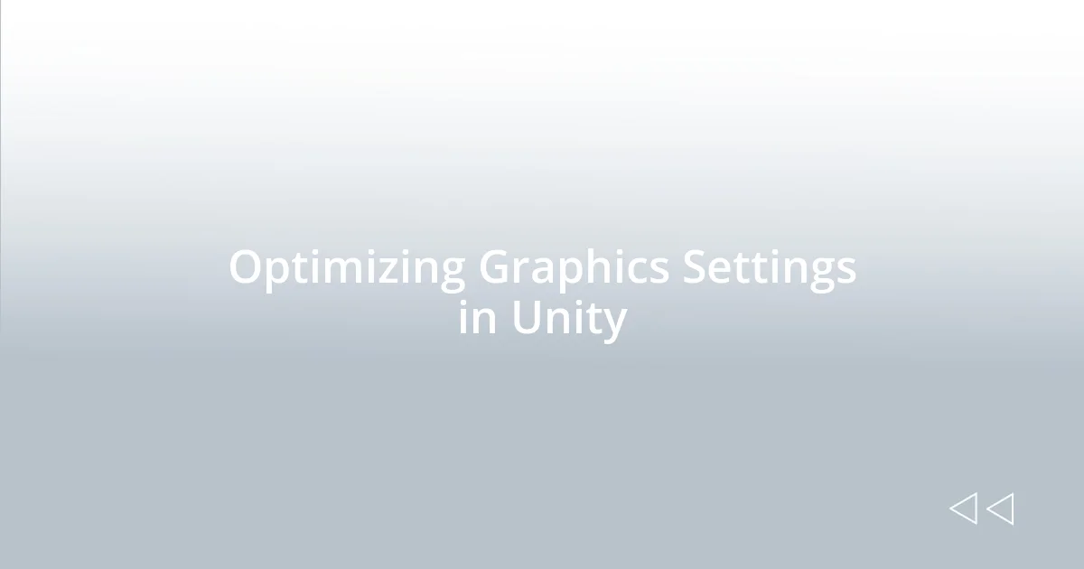 Optimizing Graphics Settings in Unity