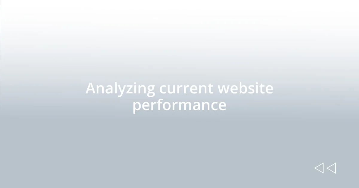 Analyzing current website performance