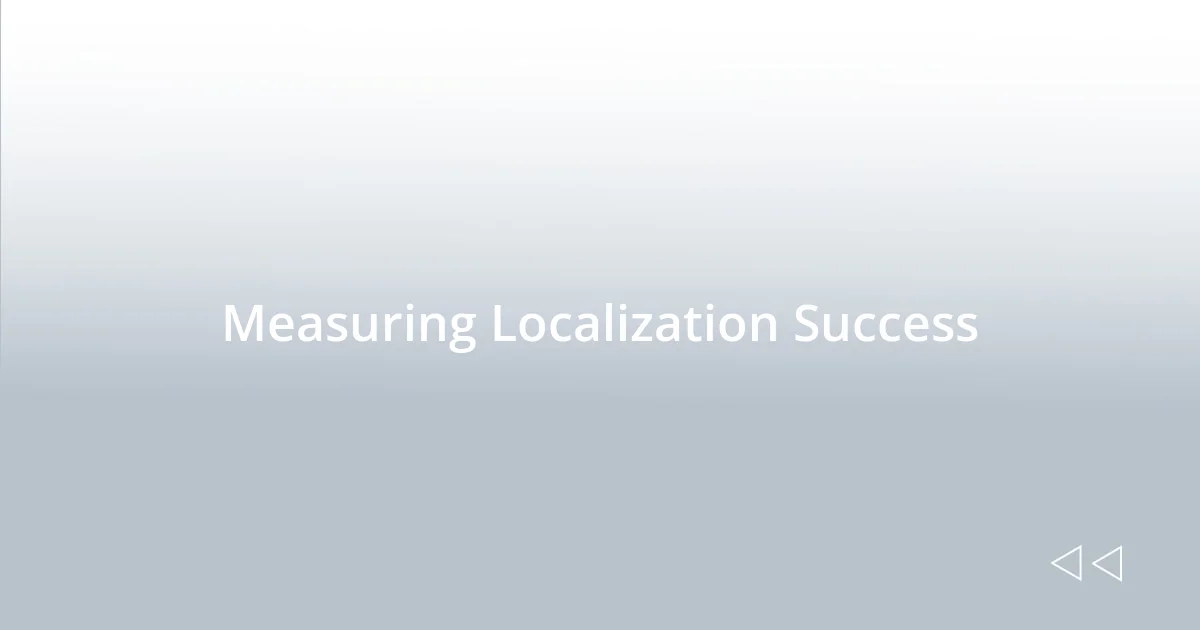 Measuring Localization Success