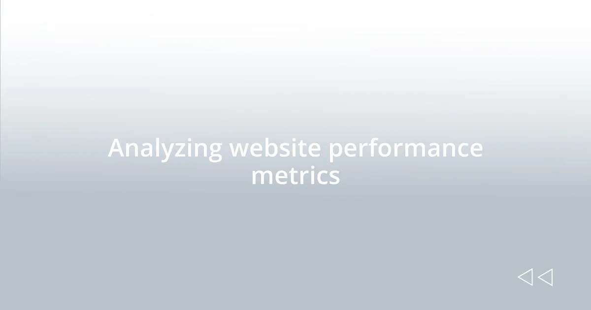 Analyzing website performance metrics