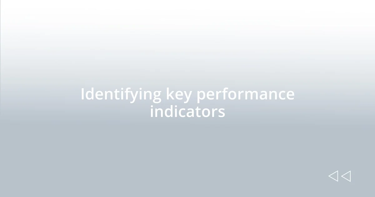 Identifying key performance indicators