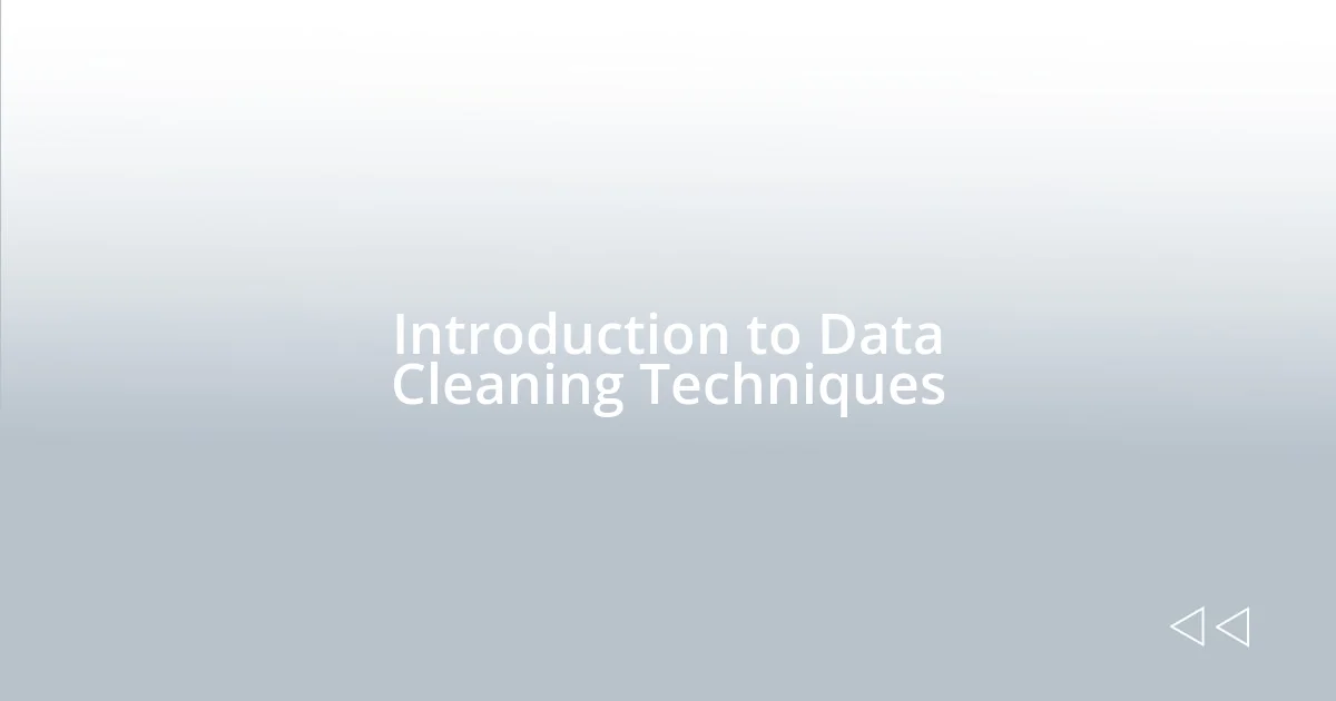 Introduction to Data Cleaning Techniques