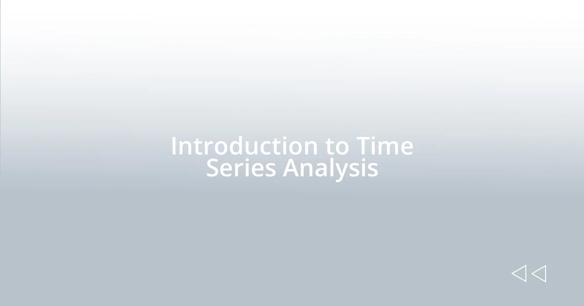 Introduction to Time Series Analysis