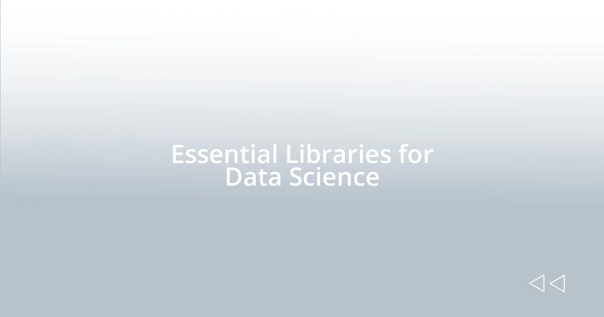 Essential Libraries for Data Science