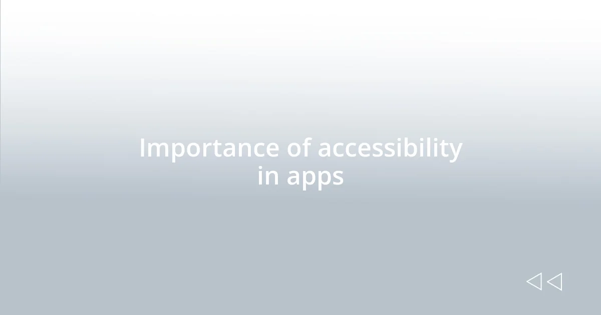 Importance of accessibility in apps