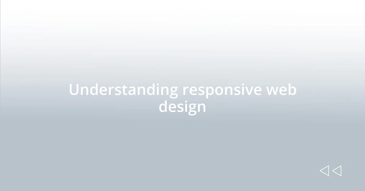 Understanding responsive web design