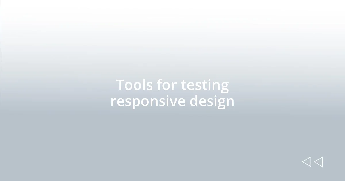 Tools for testing responsive design
