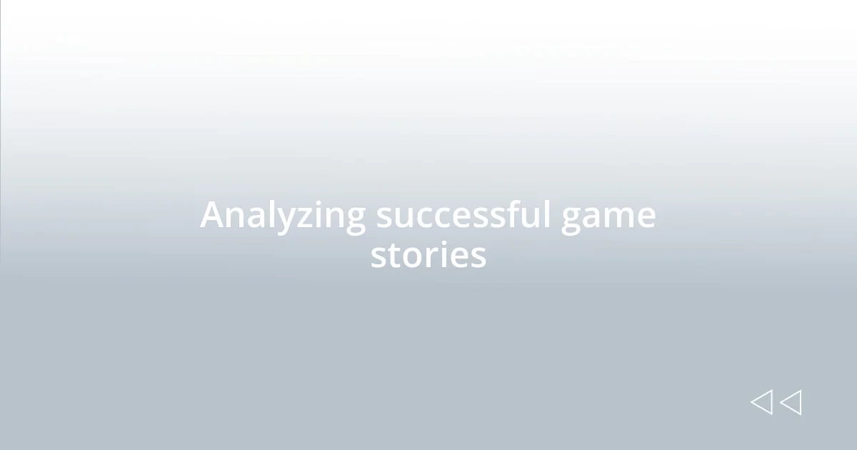 Analyzing successful game stories