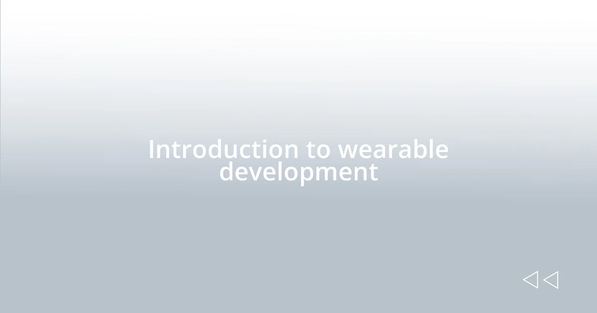 Introduction to wearable development