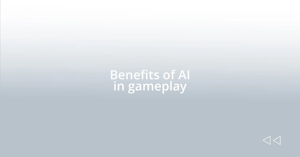 Benefits of AI in gameplay