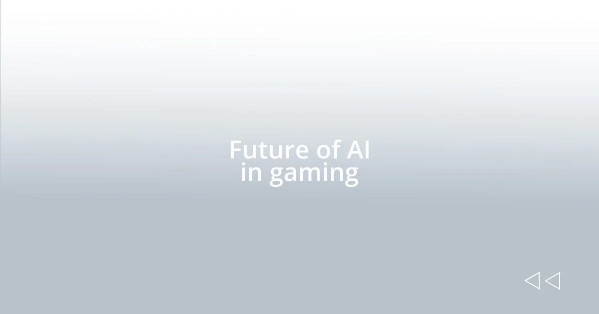 Future of AI in gaming
