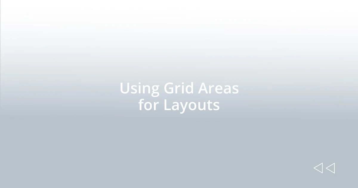 Using Grid Areas for Layouts