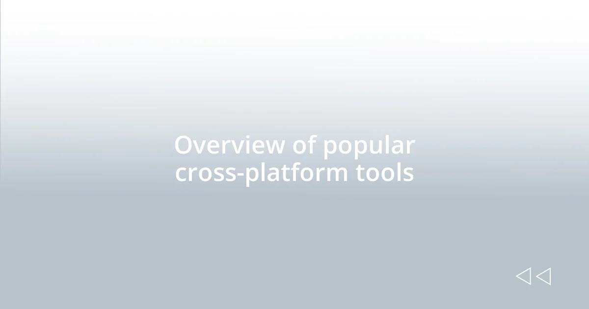 Overview of popular cross-platform tools