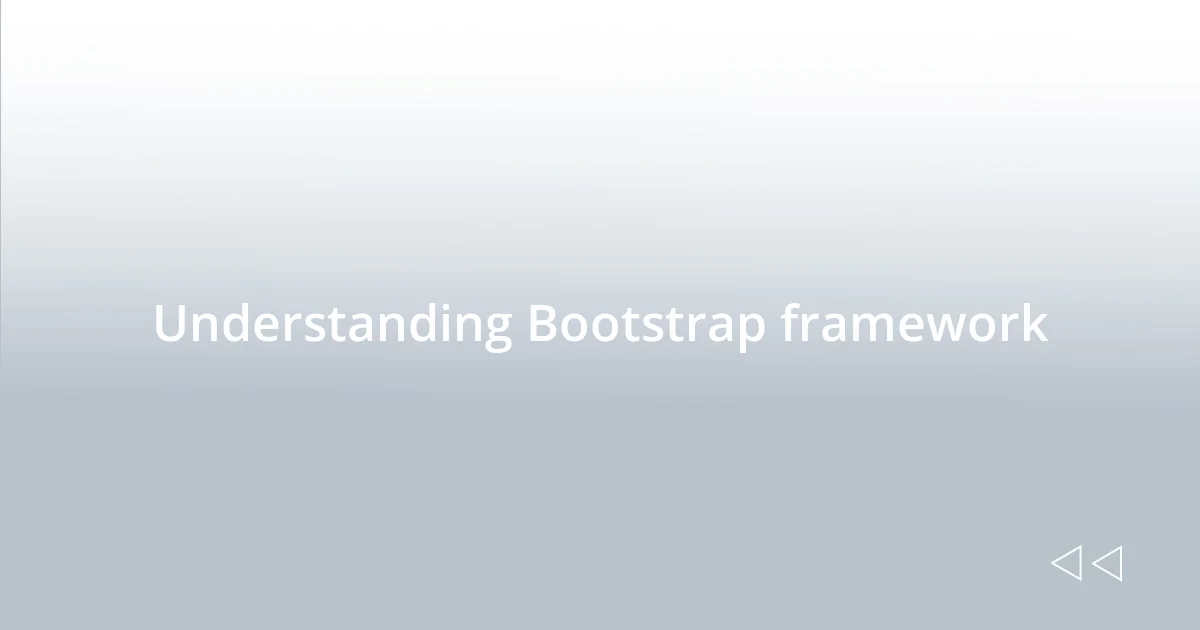 Understanding Bootstrap framework