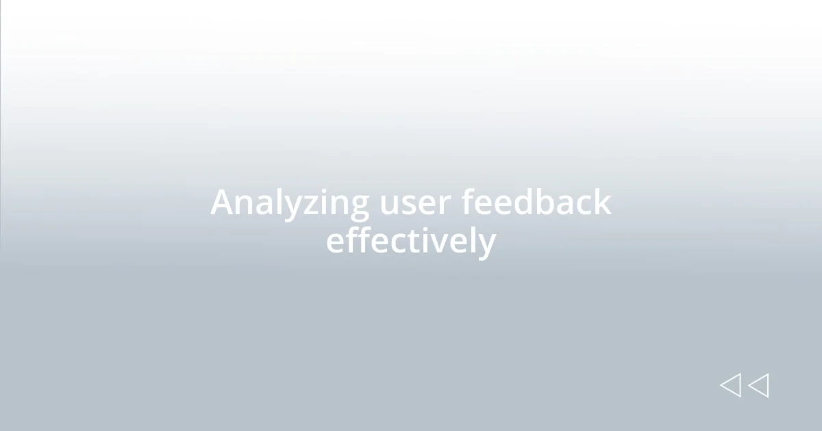 Analyzing user feedback effectively
