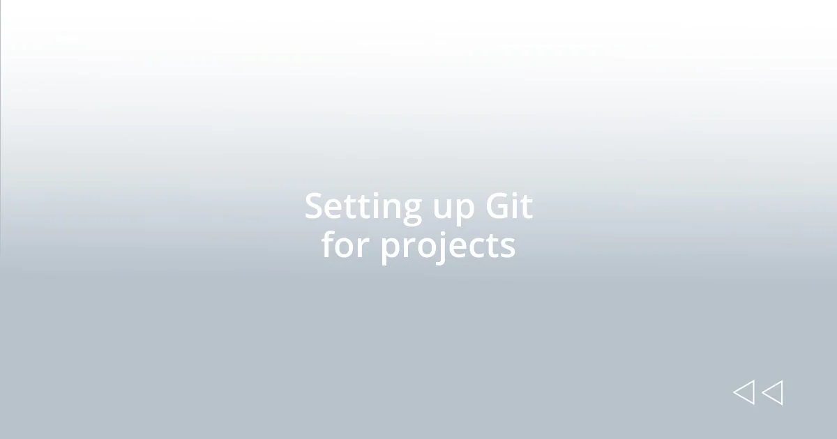 Setting up Git for projects