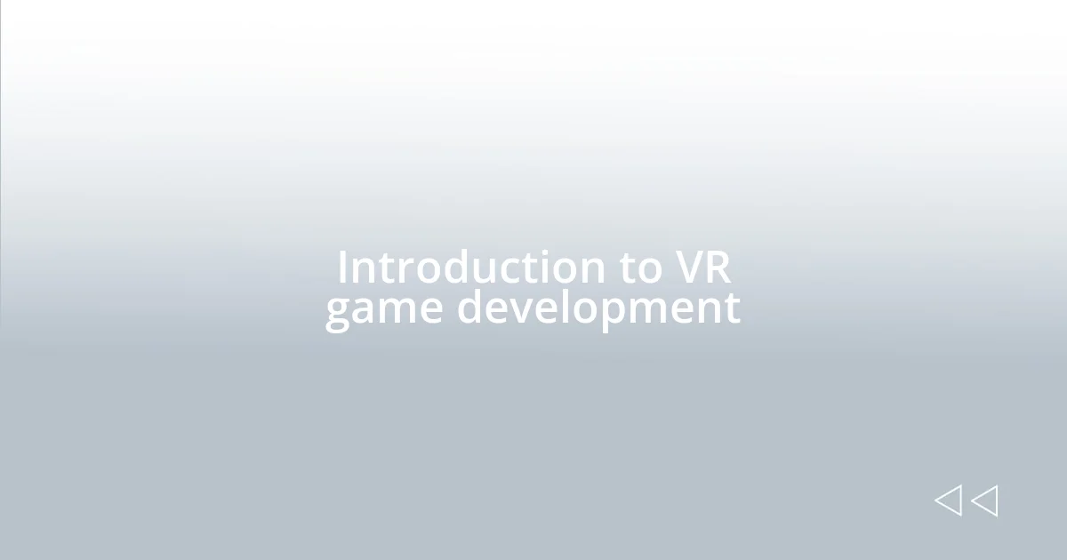 Introduction to VR game development
