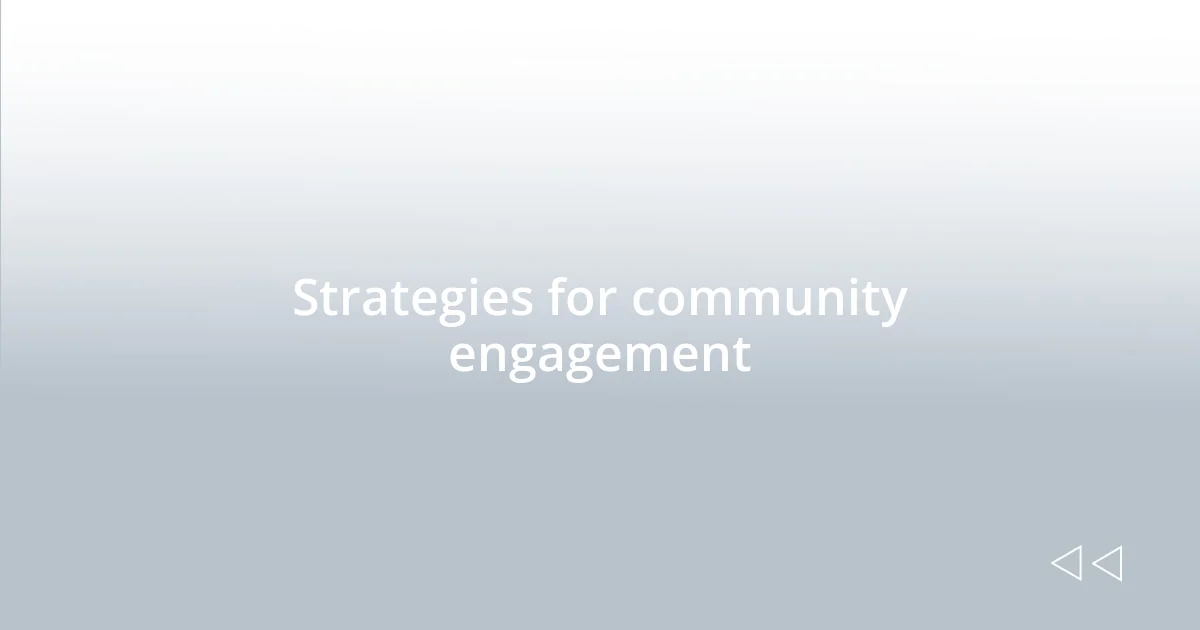 Strategies for community engagement