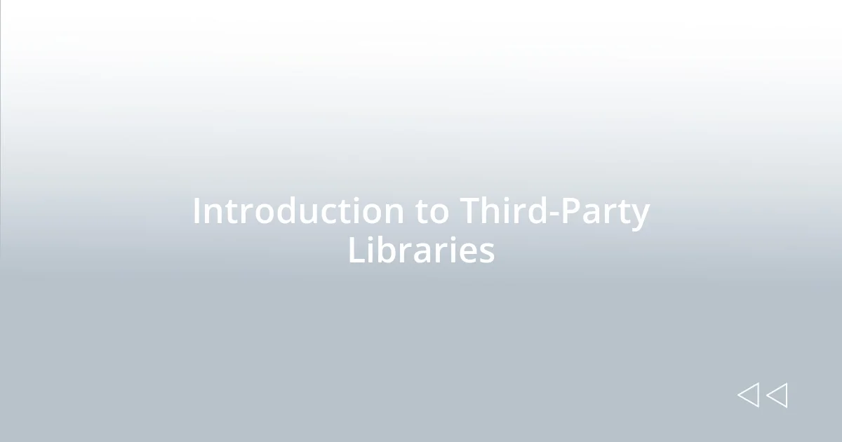 Introduction to Third-Party Libraries