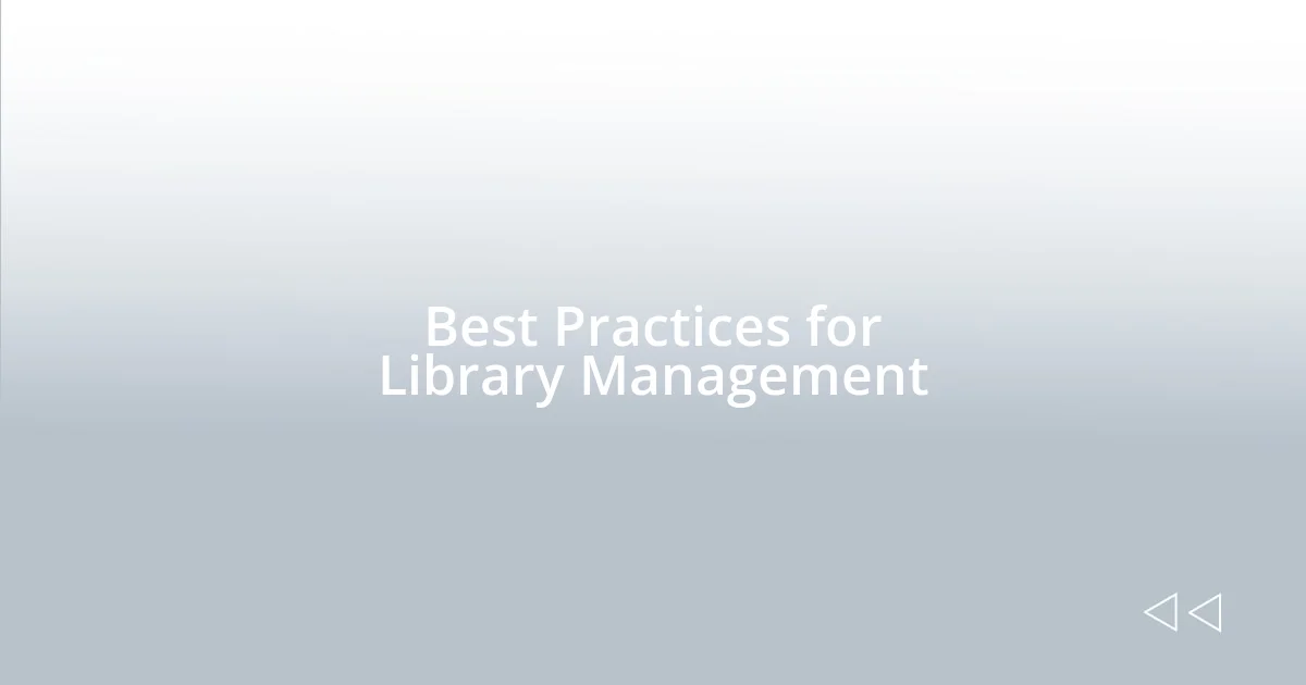 Best Practices for Library Management