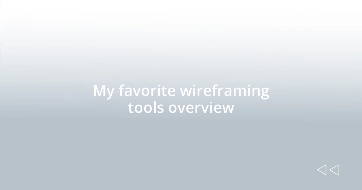 My favorite wireframing tools overview