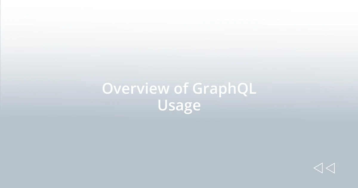 Overview of GraphQL Usage