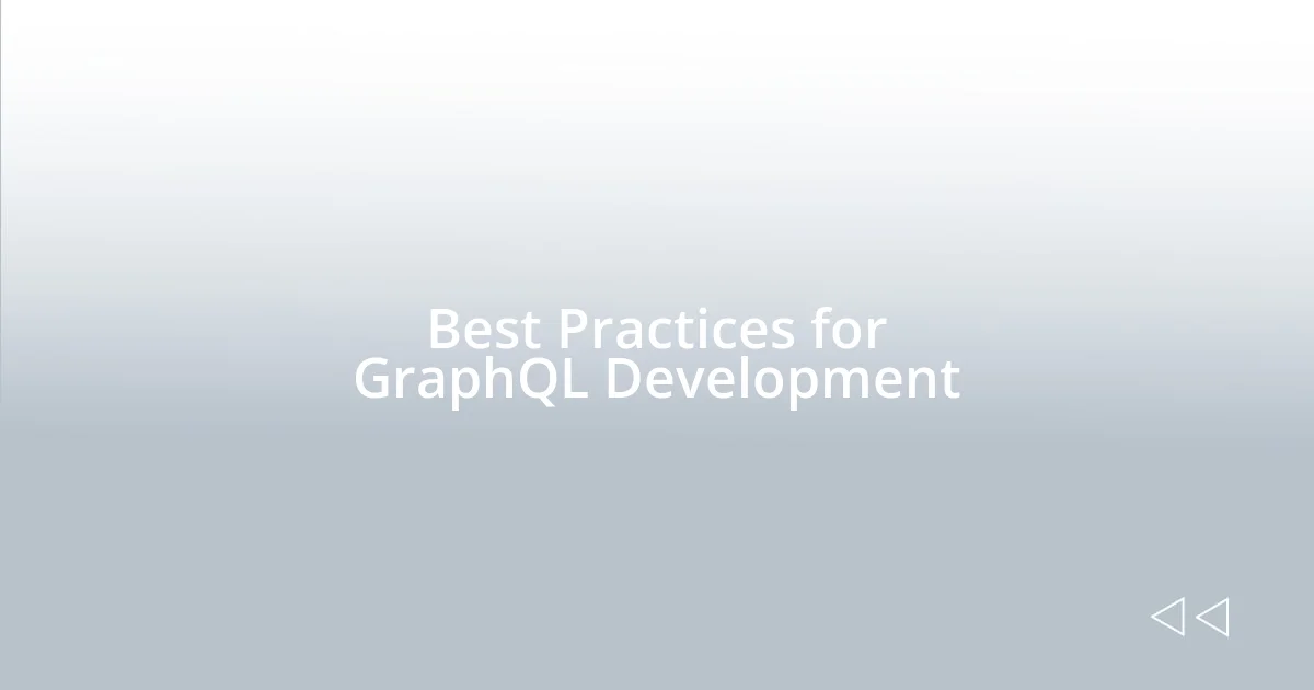 Best Practices for GraphQL Development