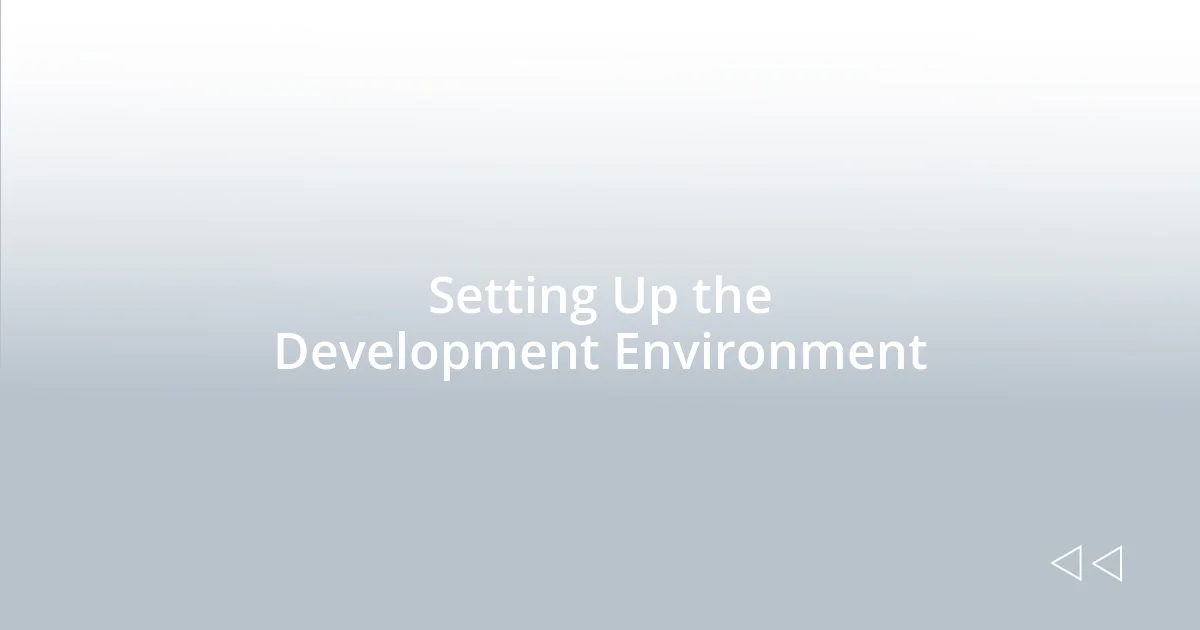 Setting Up the Development Environment