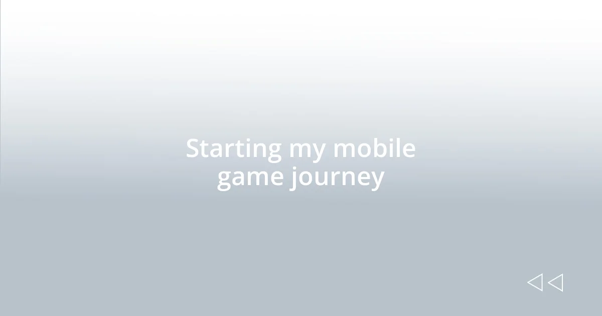 Starting my mobile game journey