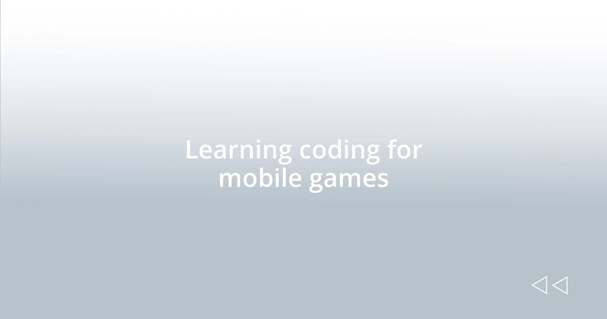 Learning coding for mobile games
