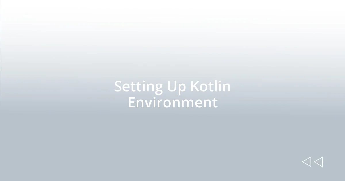 Setting Up Kotlin Environment